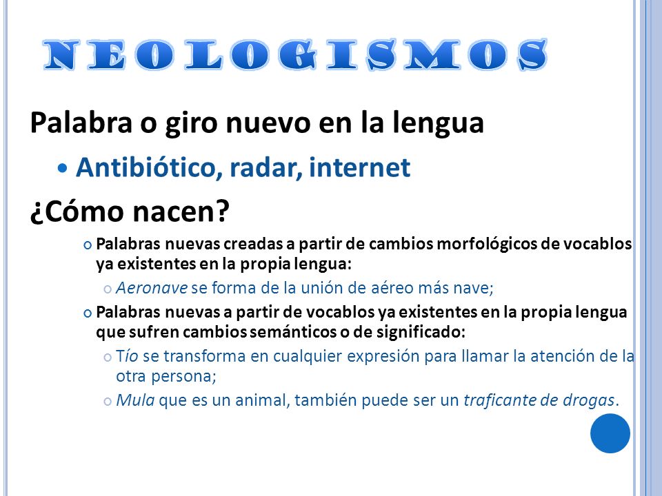 neologismos Palabra o giro nuevo en la lengua ¿Cómo nacen