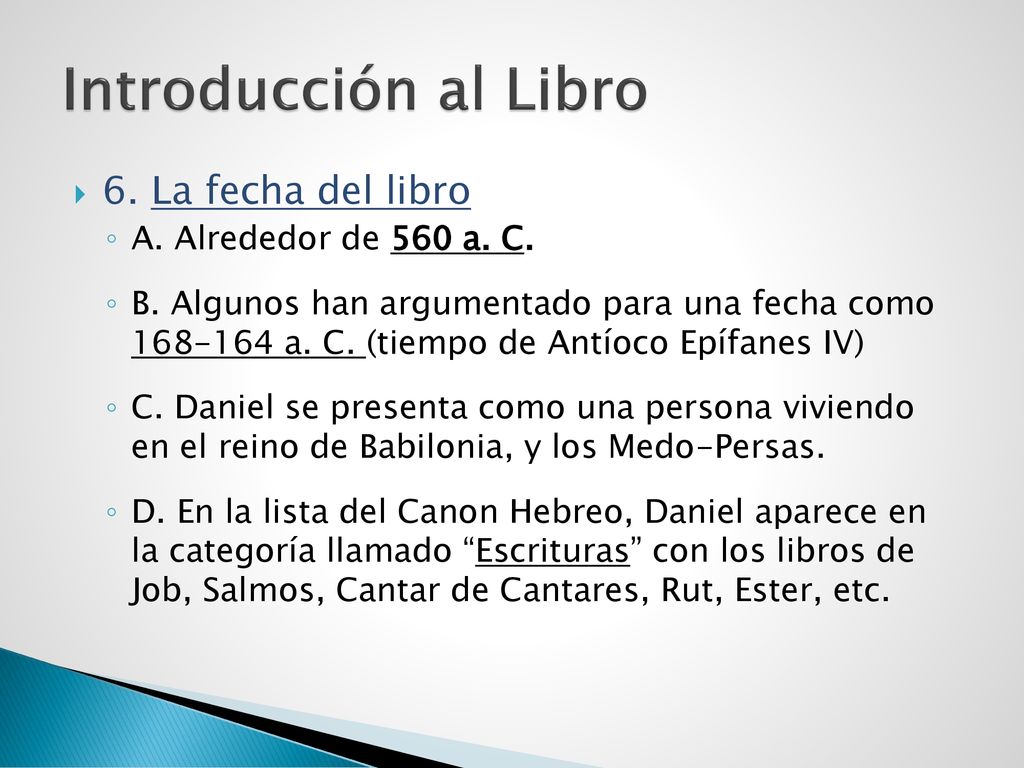 Introducción al Libro 6. La fecha del libro A. Alrededor de 560 a. C.