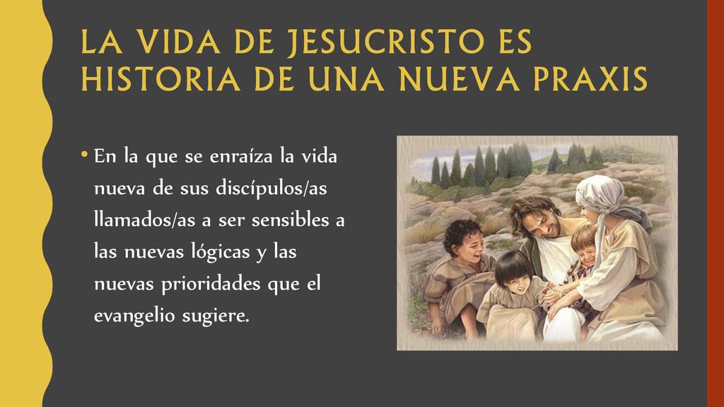 La vida de Jesucristo es historia de una nueva praxis