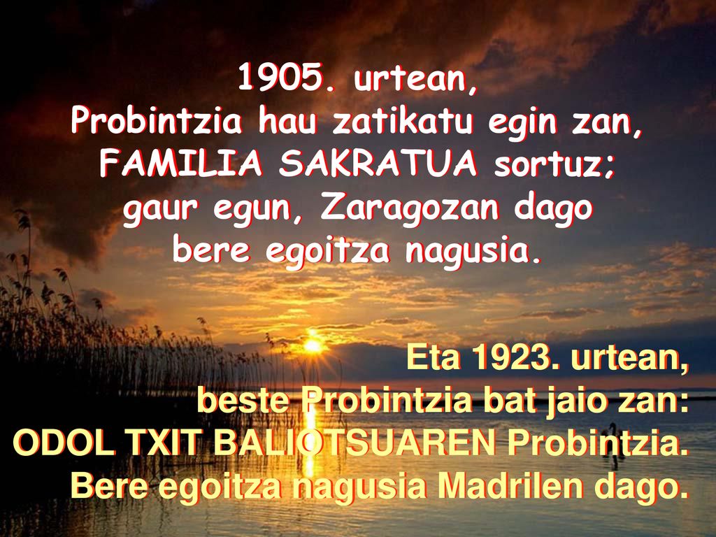 Probintzia hau zatikatu egin zan, FAMILIA SAKRATUA sortuz;