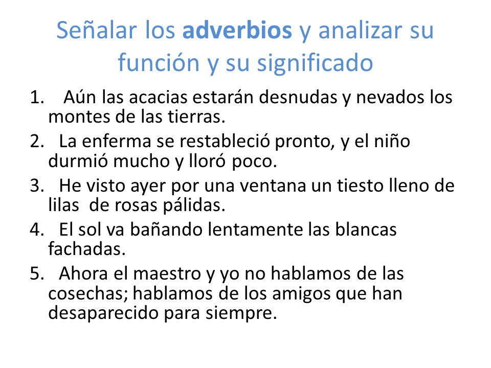 Señalar los adverbios y analizar su función y su significado