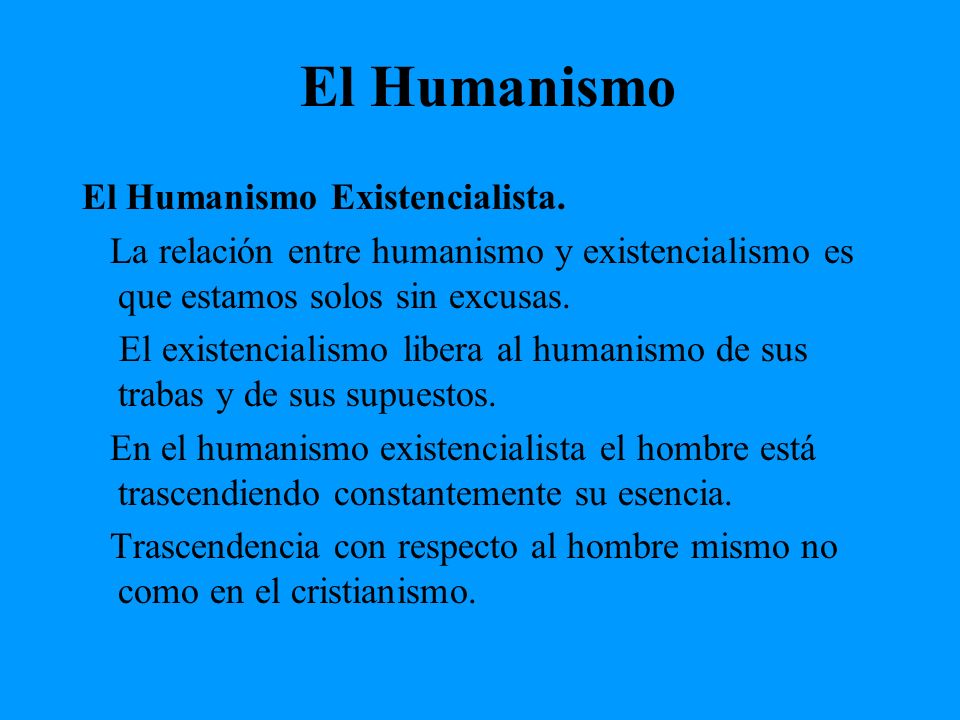 El Humanismo El Humanismo Existencialista.