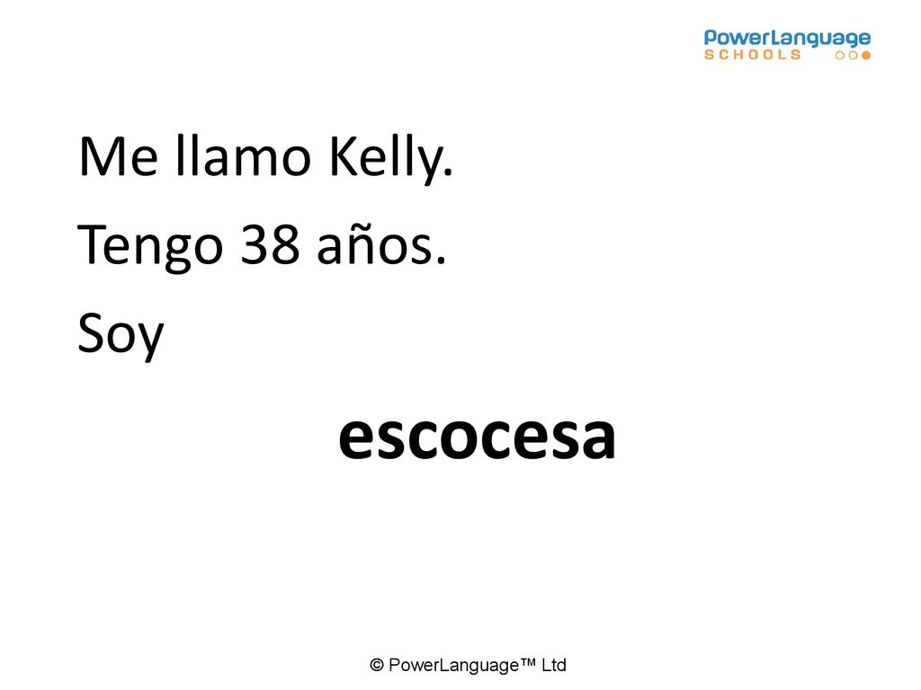 Me llamo Kelly. Tengo 38 años. Soy escocesa Kelly McDonald