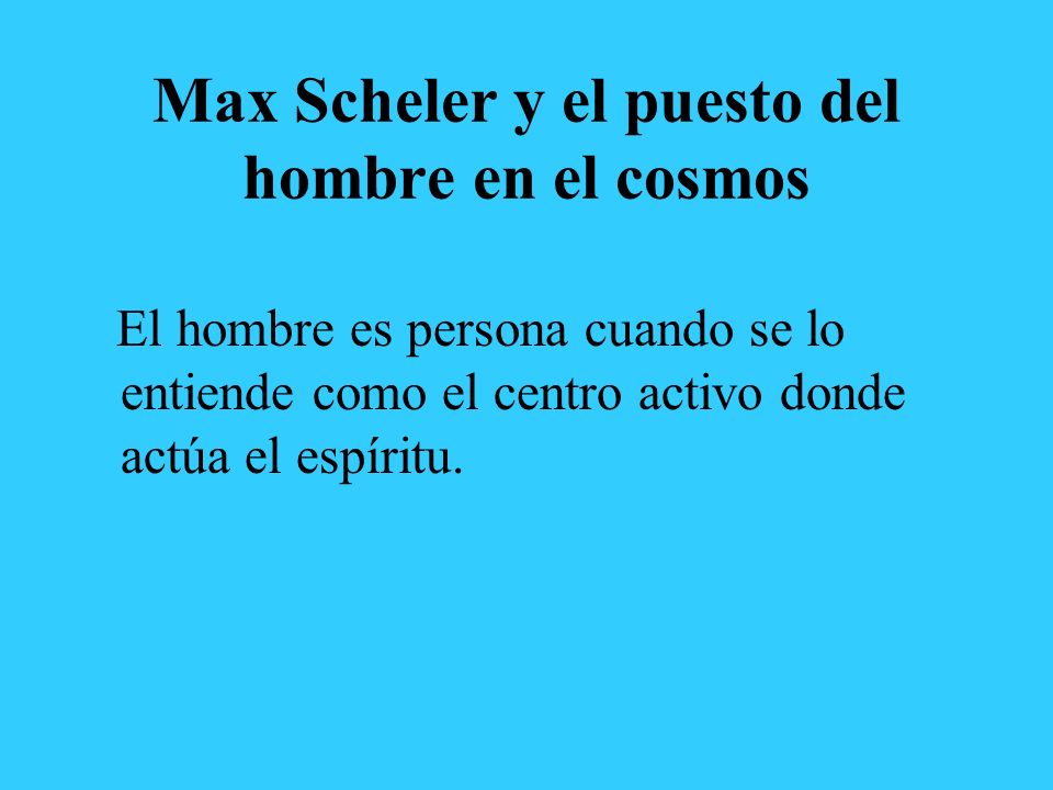 Max Scheler y el puesto del hombre en el cosmos