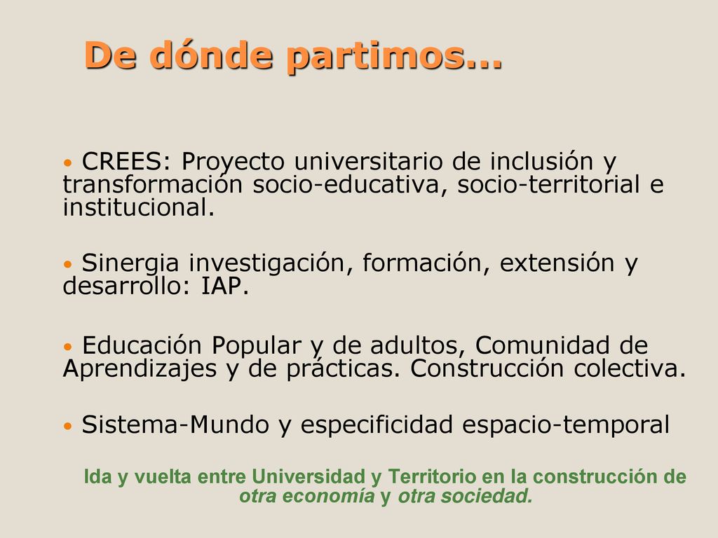 De dónde partimos... CREES: Proyecto universitario de inclusión y transformación socio-educativa, socio-territorial e institucional.