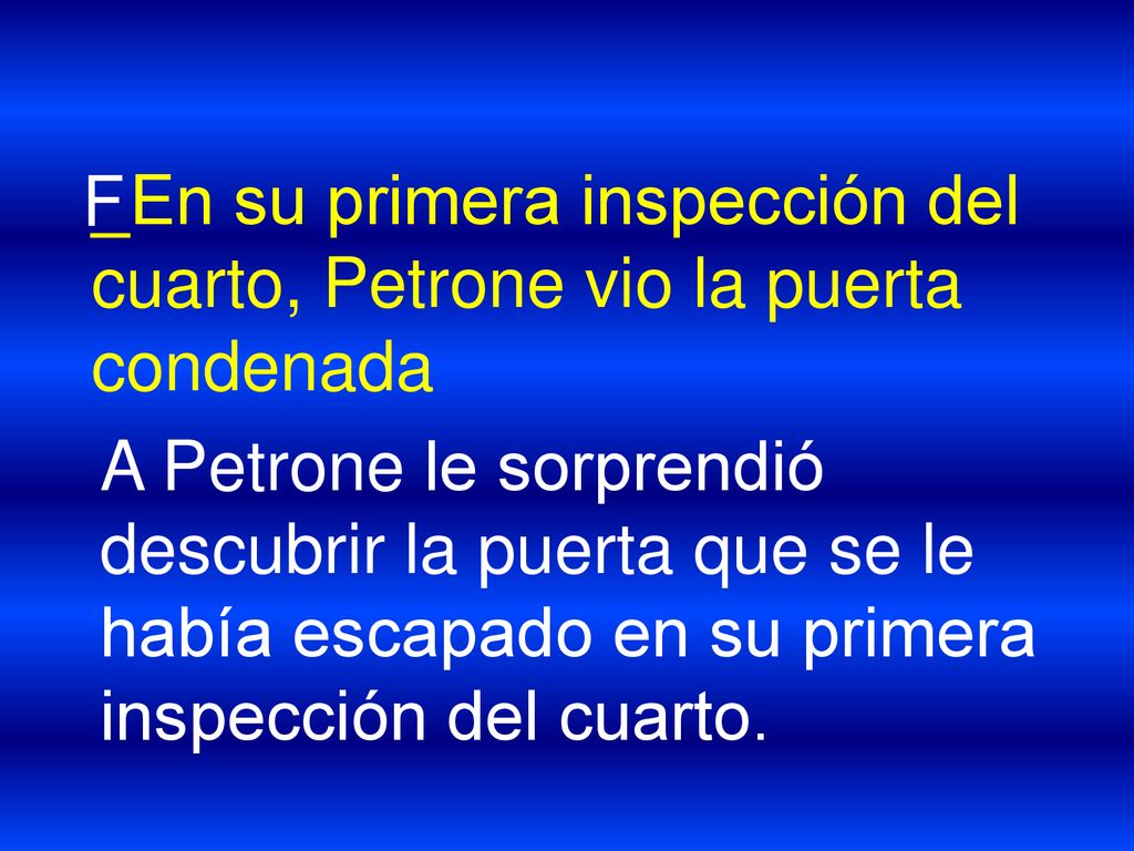 F _En su primera inspección del cuarto, Petrone vio la puerta condenada.