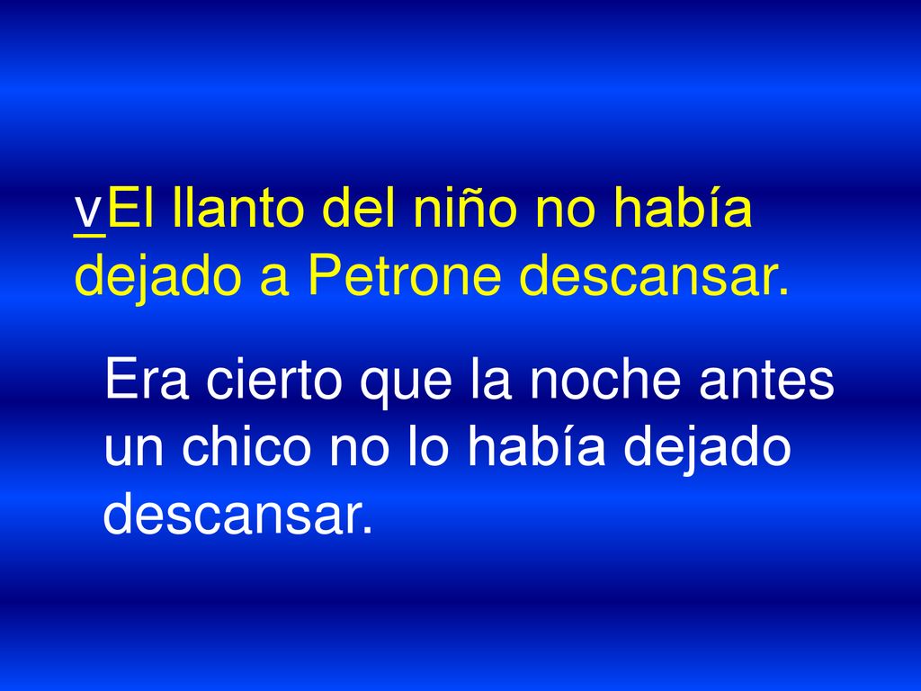 _El llanto del niño no había dejado a Petrone descansar.