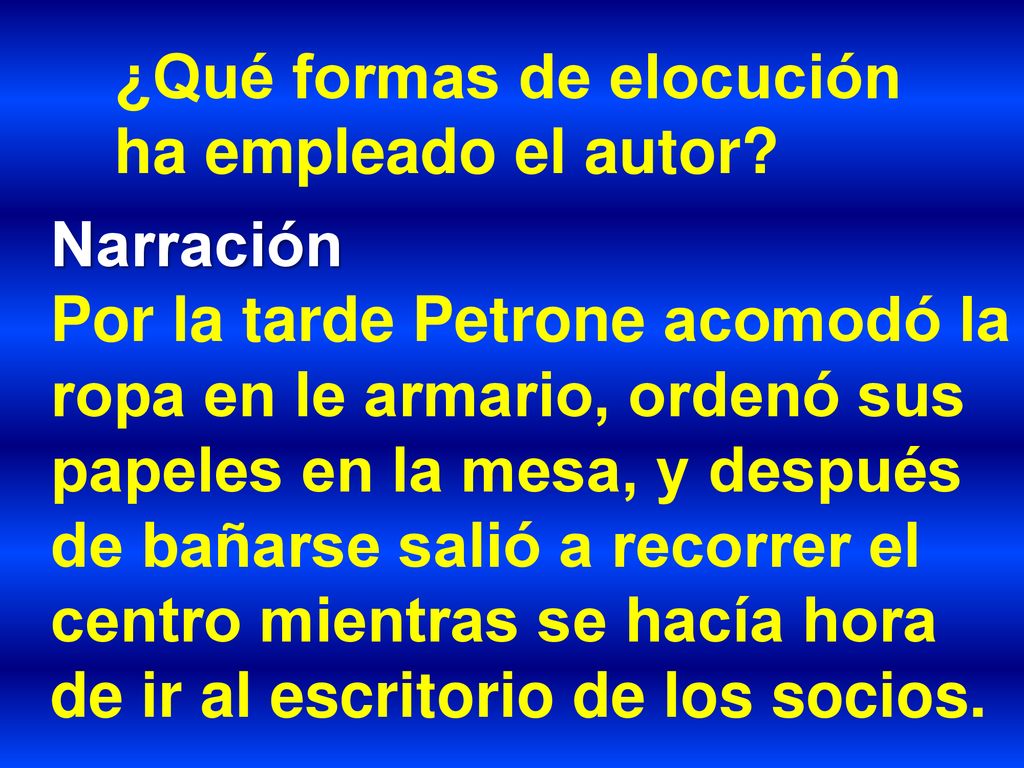 ¿Qué formas de elocución ha empleado el autor