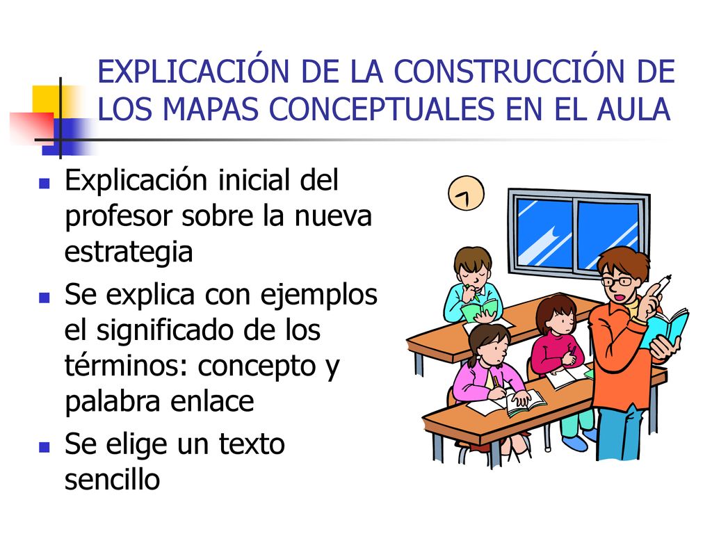 EXPLICACIÓN DE LA CONSTRUCCIÓN DE LOS MAPAS CONCEPTUALES EN EL AULA