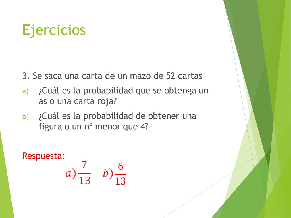 Ejercicios Se saca una carta de un mazo de 52 cartas