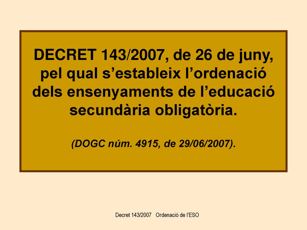 DECRET 143/2007, de 26 de juny, pel qual s’estableix l’ordenació
