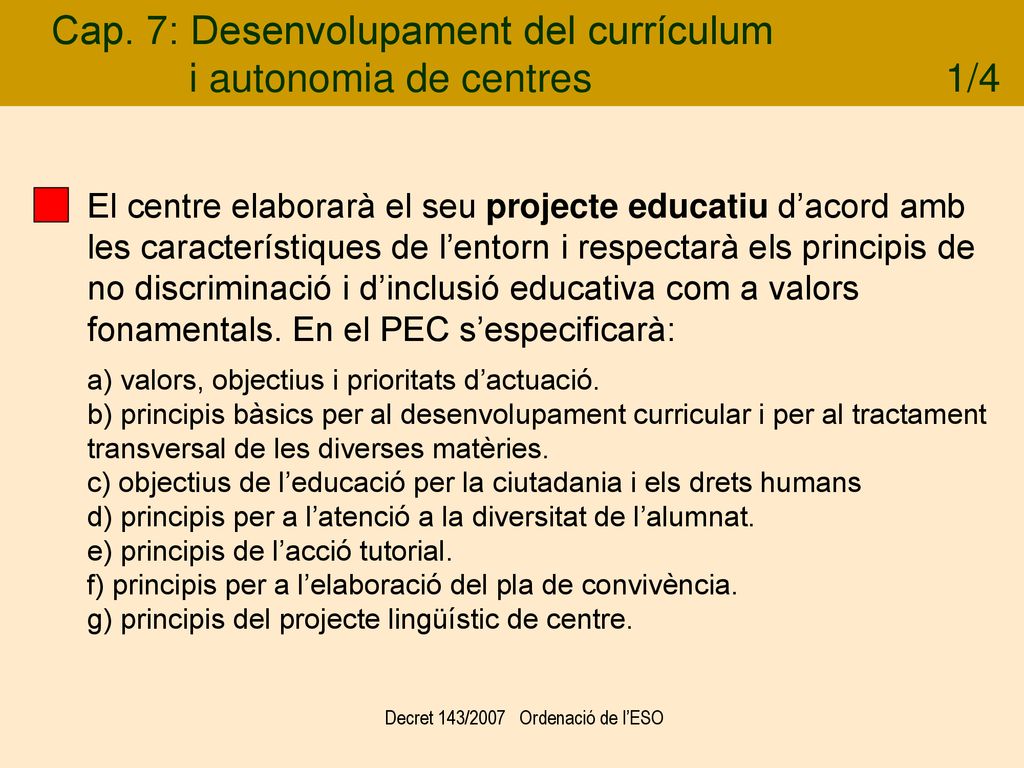 Cap. 7: Desenvolupament del currículum i autonomia de centres 1/4