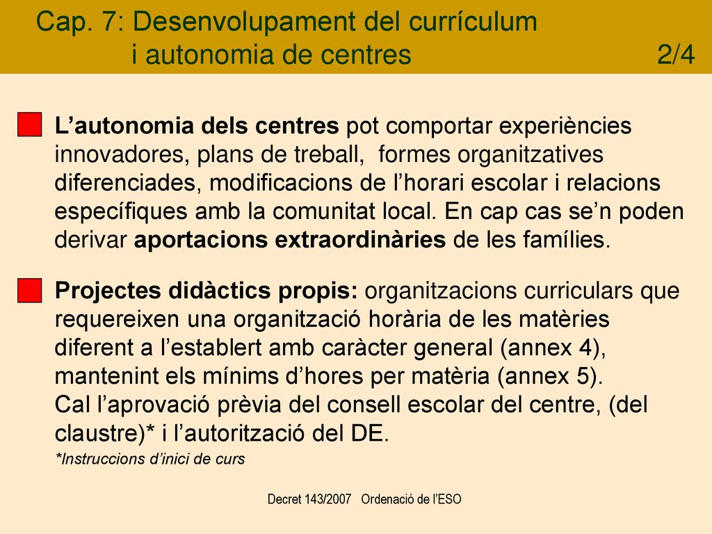 Cap. 7: Desenvolupament del currículum i autonomia de centres 2/4