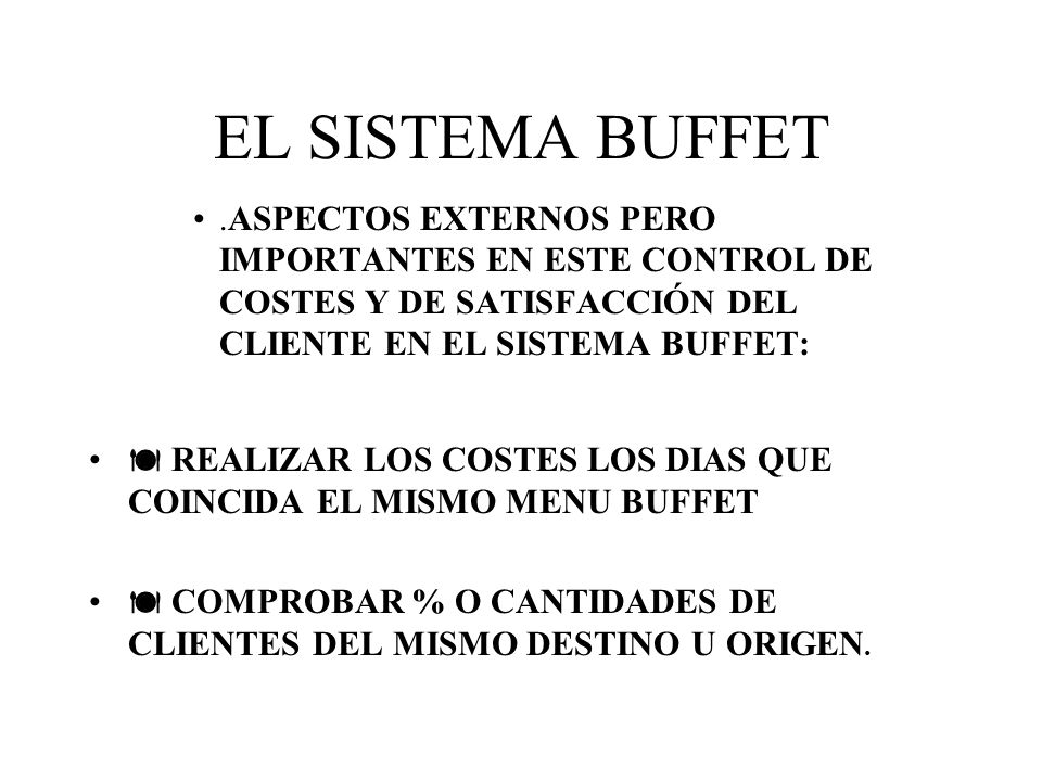EL SISTEMA BUFFET .ASPECTOS EXTERNOS PERO IMPORTANTES EN ESTE CONTROL DE COSTES Y DE SATISFACCIÓN DEL CLIENTE EN EL SISTEMA BUFFET: