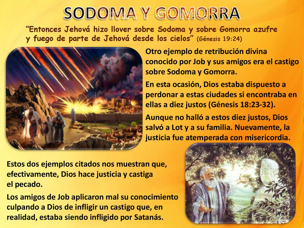 SODOMA Y GOMORRA Entonces Jehová hizo llover sobre Sodoma y sobre Gomorra azufre y fuego de parte de Jehová desde los cielos (Génesis 19:24)