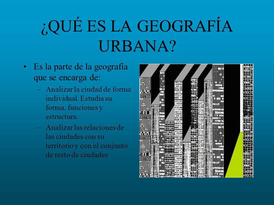 ¿QUÉ ES LA GEOGRAFÍA URBANA
