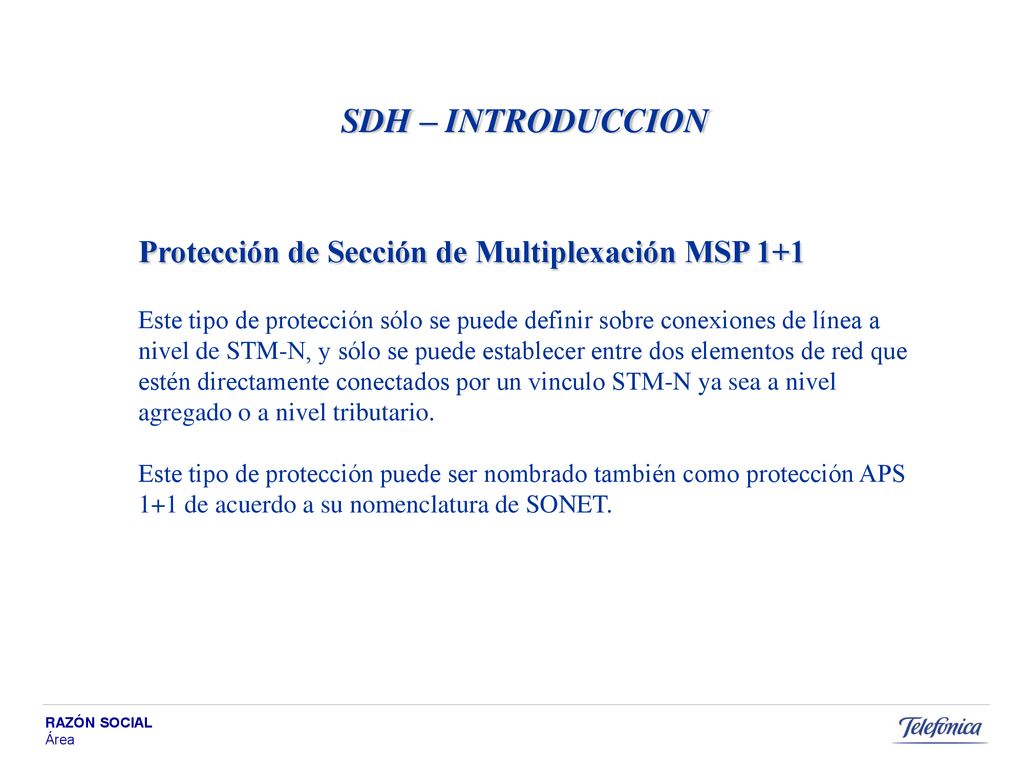 SDH – INTRODUCCION Protección de Sección de Multiplexación MSP 1+1