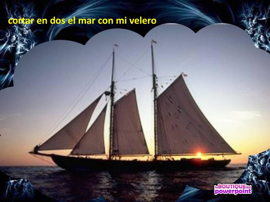 cortar en dos el mar con mi velero