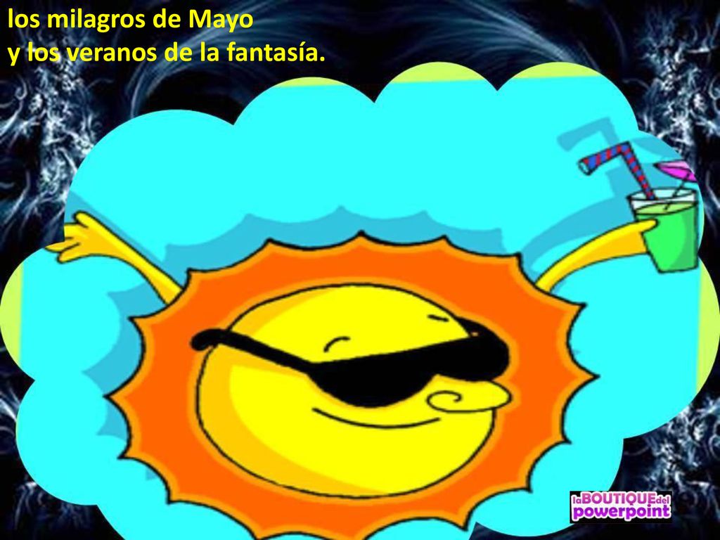 los milagros de Mayo y los veranos de la fantasía.