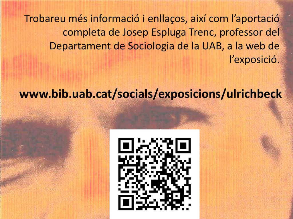 Trobareu més informació i enllaços, així com l’aportació completa de Josep Espluga Trenc, professor del Departament de Sociologia de la UAB, a la web de l’exposició.