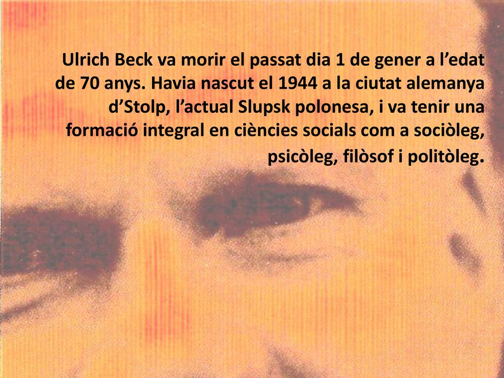 Ulrich Beck va morir el passat dia 1 de gener a l’edat de 70 anys