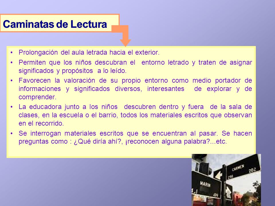 Caminatas de Lectura Prolongación del aula letrada hacia el exterior.