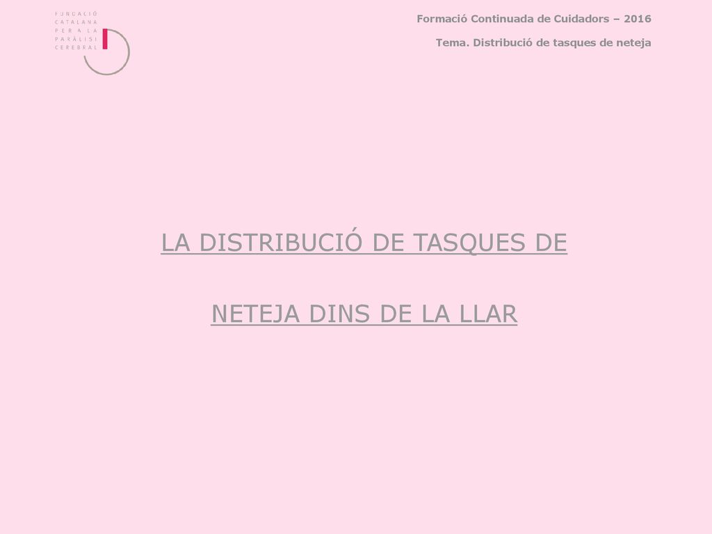 LA DISTRIBUCIÓ DE TASQUES DE NETEJA DINS DE LA LLAR