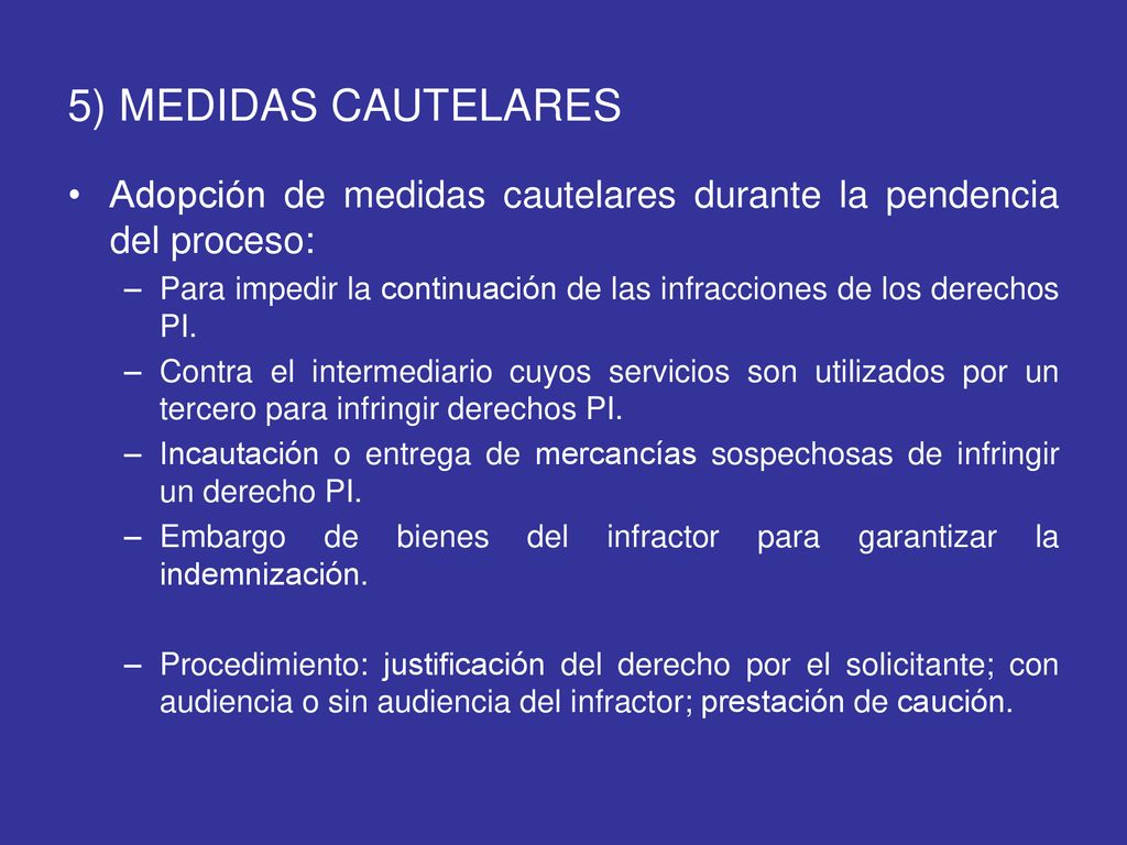 5) MEDIDAS CAUTELARES Adopción de medidas cautelares durante la pendencia del proceso: