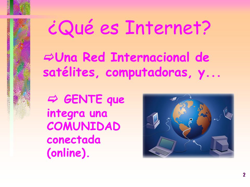 Una Red Internacional de satélites, computadoras, y...