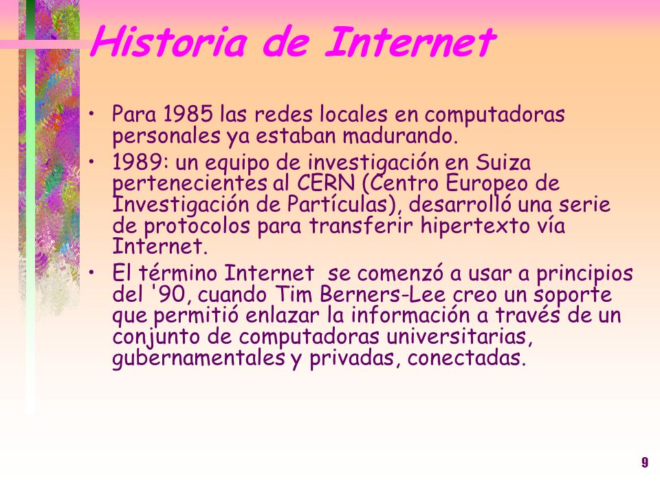 Historia de Internet Para 1985 las redes locales en computadoras personales ya estaban madurando.