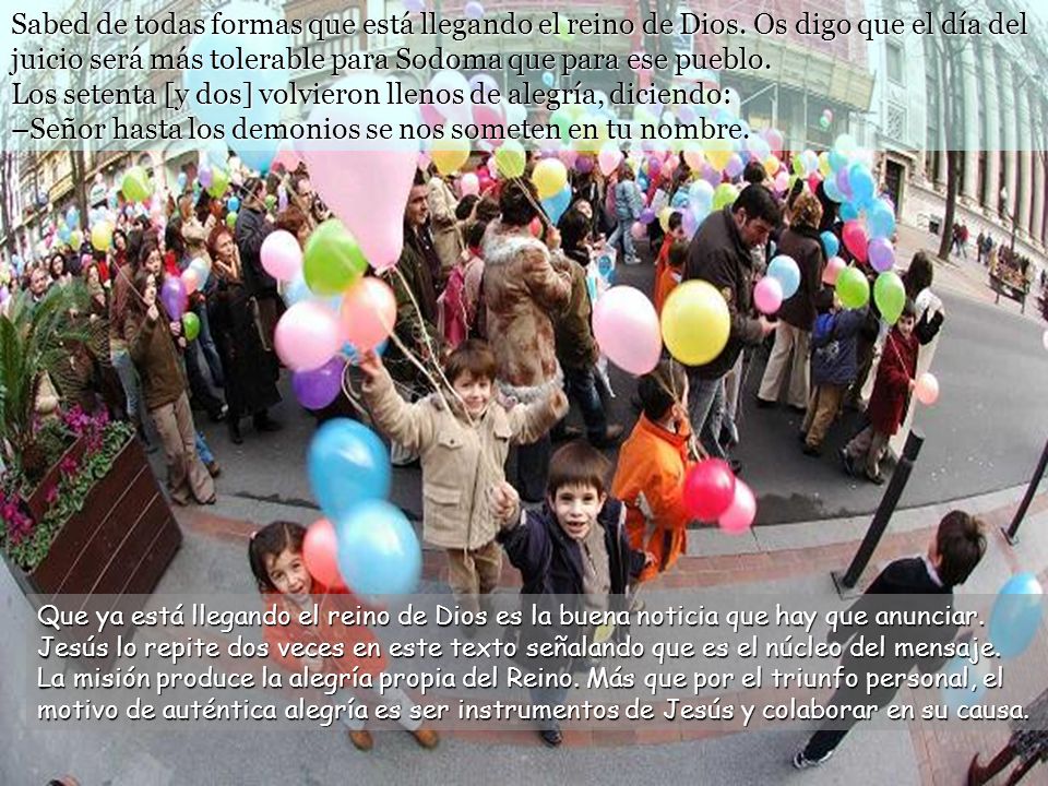 Sabed de todas formas que está llegando el reino de Dios