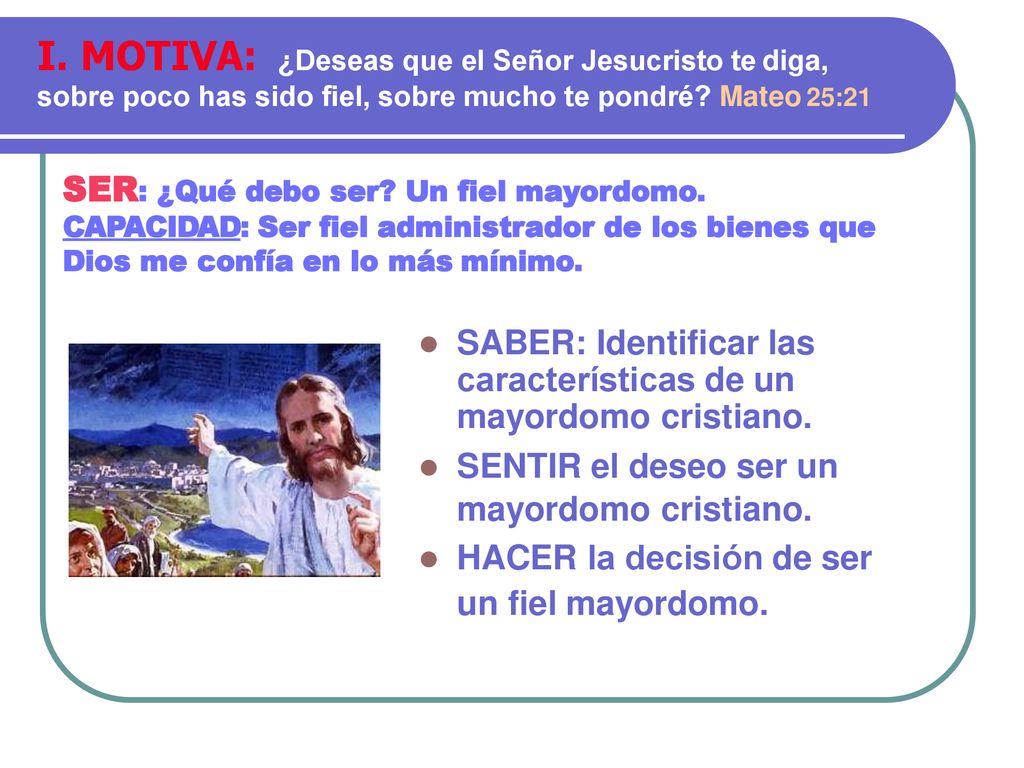 I. MOTIVA: ¿Deseas que el Señor Jesucristo te diga,