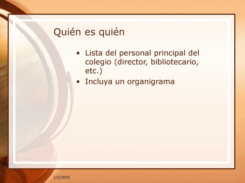 Quién es quién Lista del personal principal del colegio (director, bibliotecario, etc.) Incluya un organigrama.