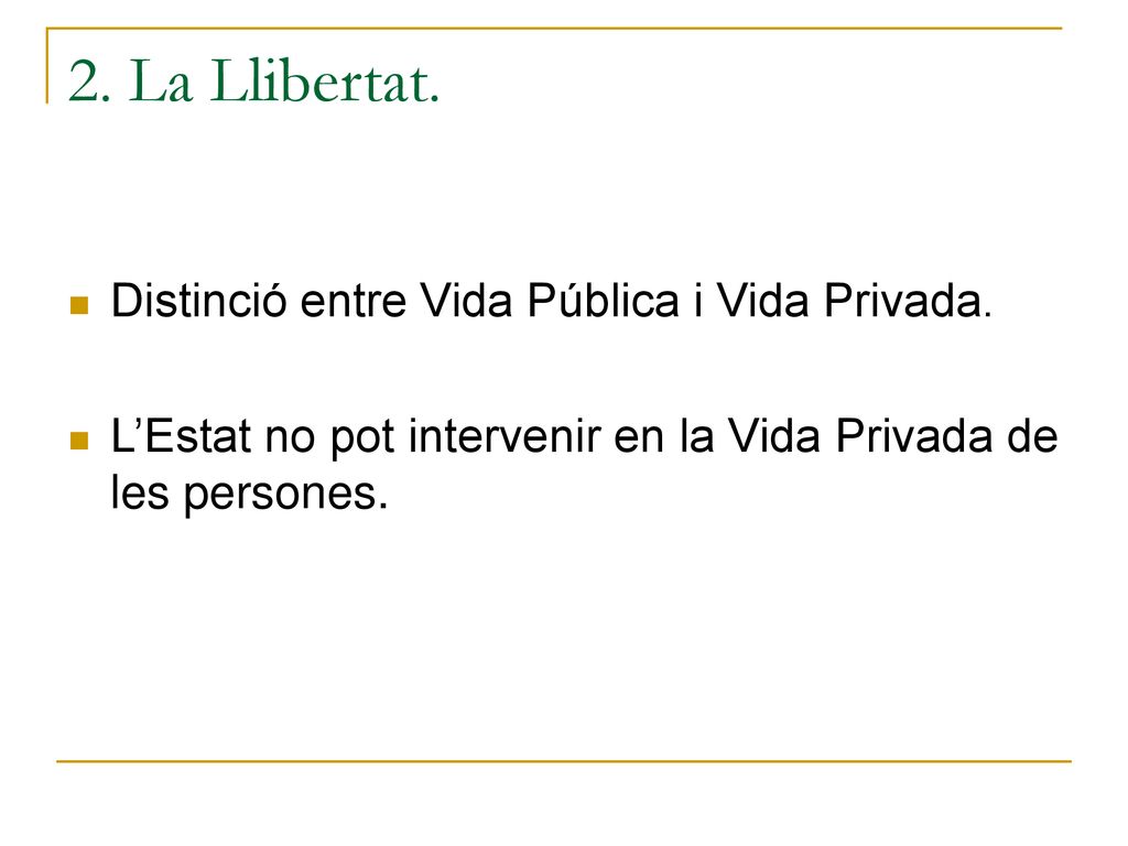 2. La Llibertat. Distinció entre Vida Pública i Vida Privada.