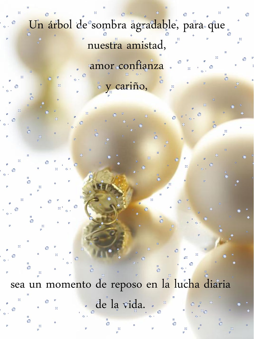 sea un momento de reposo en la lucha diaria de la vida.