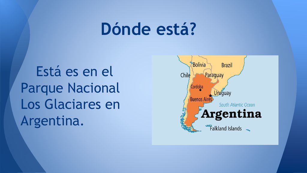 Dónde está Está es en el Parque Nacional Los Glaciares en Argentina.