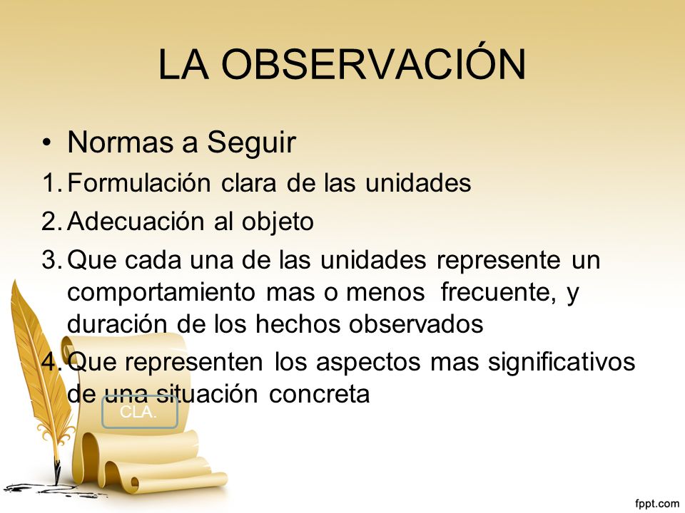 LA OBSERVACIÓN Normas a Seguir Formulación clara de las unidades