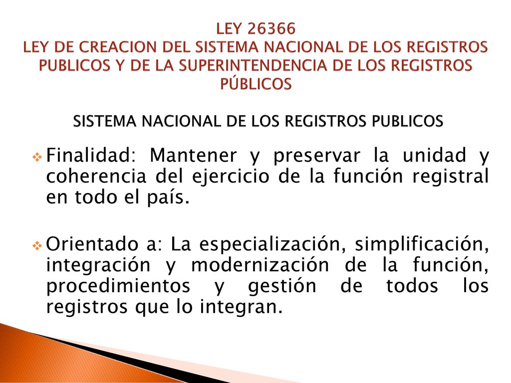 LEY LEY DE CREACION DEL SISTEMA NACIONAL DE LOS REGISTROS PUBLICOS Y DE LA SUPERINTENDENCIA DE LOS REGISTROS PÚBLICOS SISTEMA NACIONAL DE LOS REGISTROS PUBLICOS