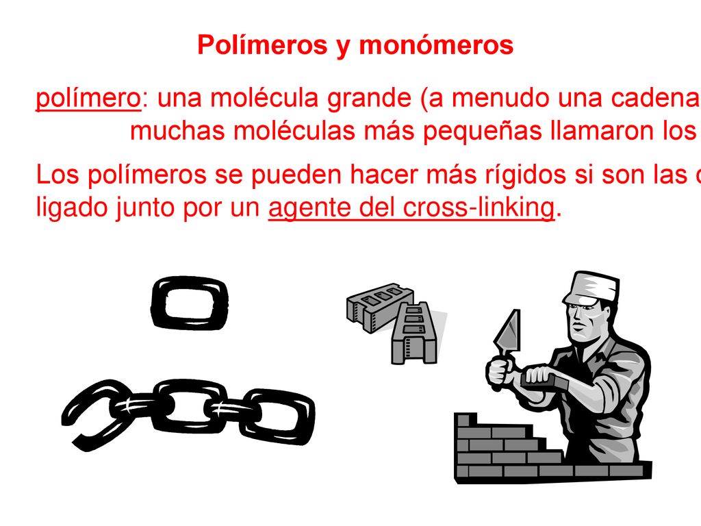 polímero: una molécula grande (a menudo una cadena) hecha de