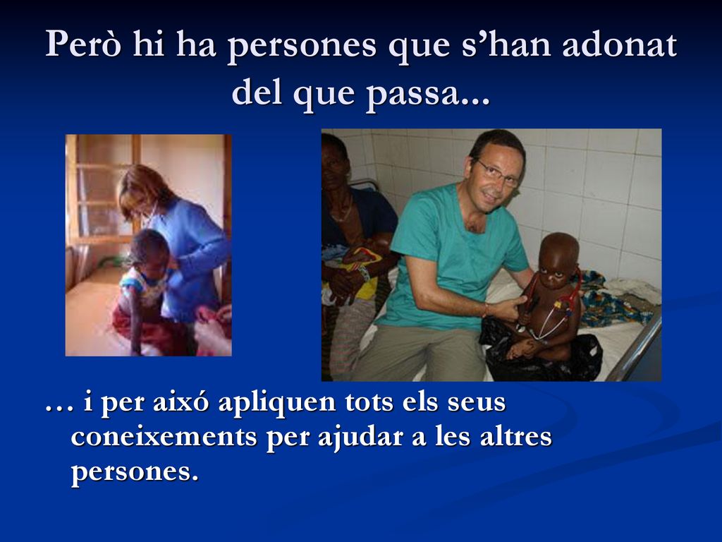 Però hi ha persones que s’han adonat del que passa...
