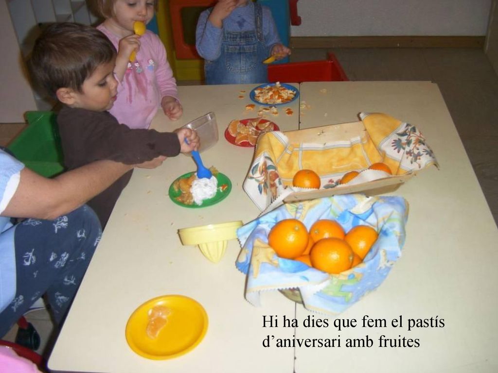 Hi ha dies que fem el pastís d’aniversari amb fruites
