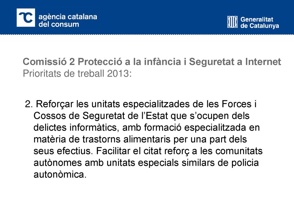 Comissió 2 Protecció a la infància i Seguretat a Internet Prioritats de treball 2013: