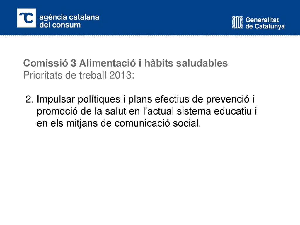 Comissió 3 Alimentació i hàbits saludables Prioritats de treball 2013: