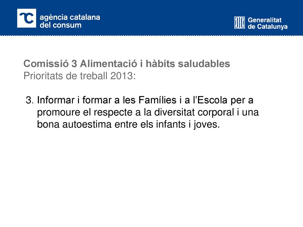 Comissió 3 Alimentació i hàbits saludables Prioritats de treball 2013: