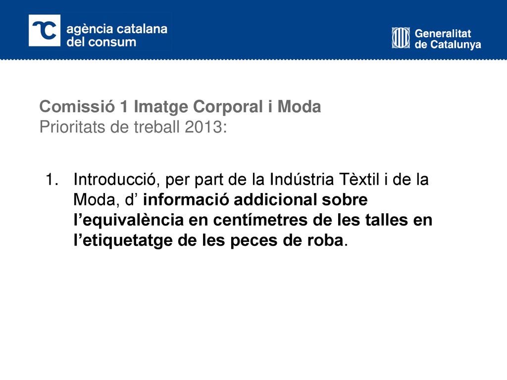 Comissió 1 Imatge Corporal i Moda Prioritats de treball 2013: