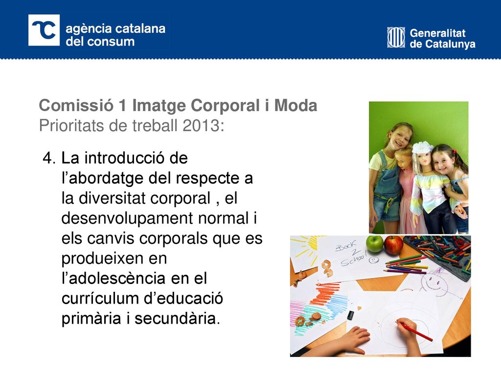 Comissió 1 Imatge Corporal i Moda Prioritats de treball 2013: