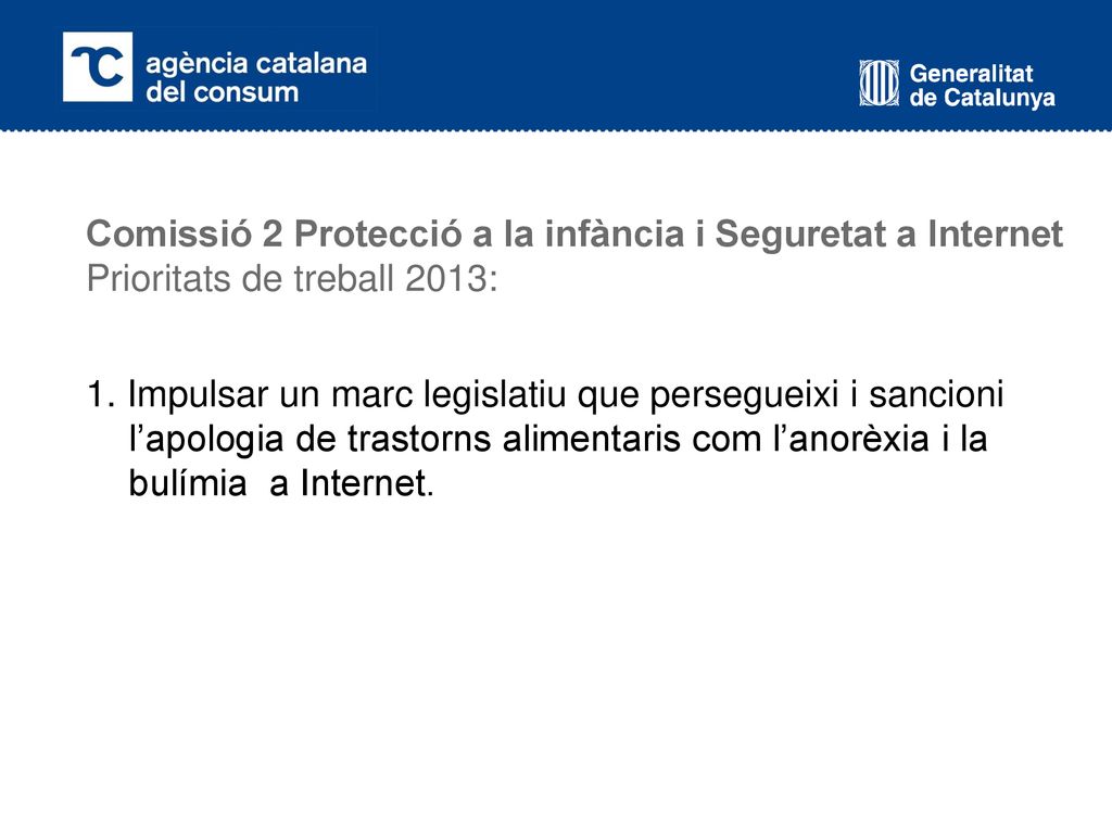 Comissió 2 Protecció a la infància i Seguretat a Internet Prioritats de treball 2013: