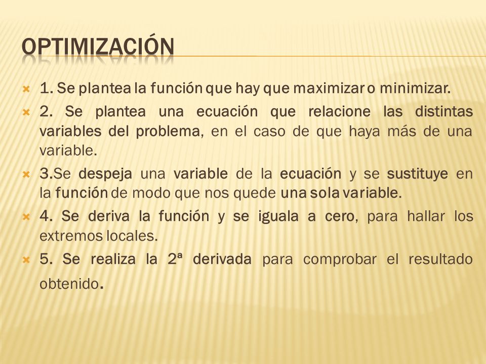 Optimización 1. Se plantea la función que hay que maximizar o minimizar.