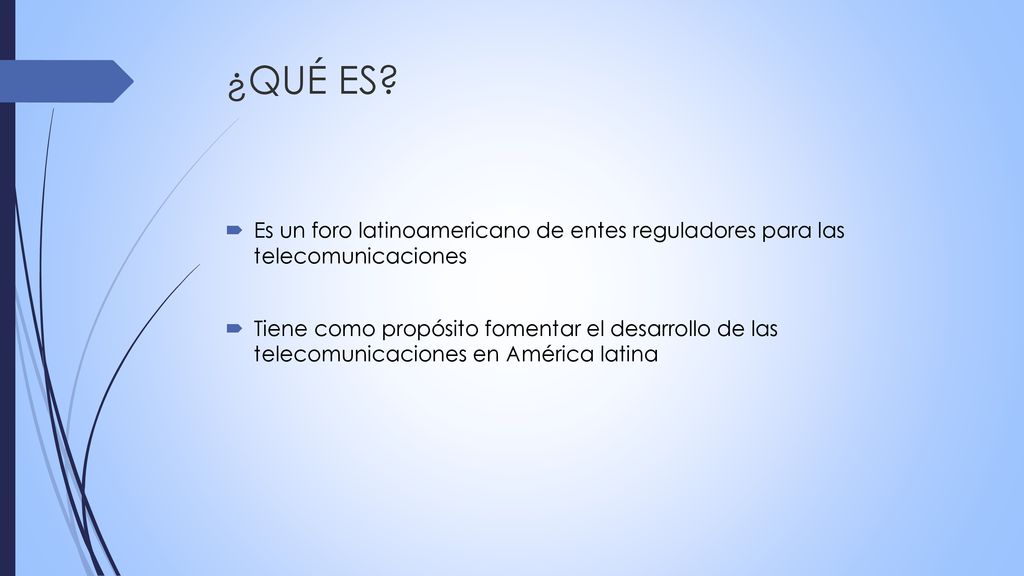 ¿QUÉ ES Es un foro latinoamericano de entes reguladores para las telecomunicaciones.