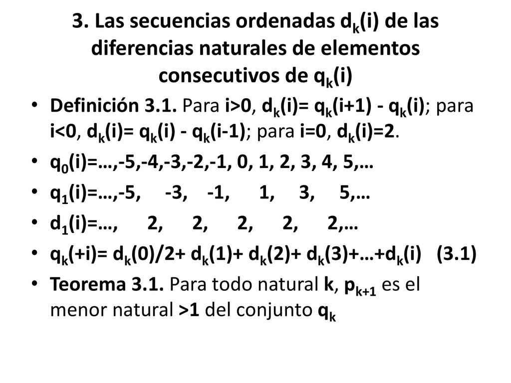 3. Las secuencias ordenadas dk(i) de las diferencias naturales de elementos consecutivos de qk(i)